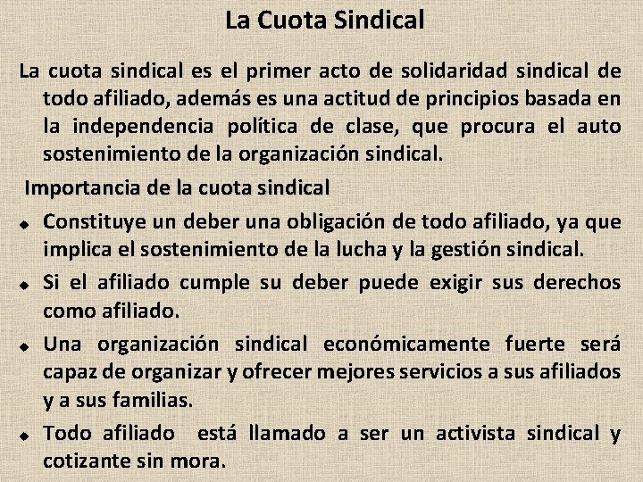 La Cuota Sindical La cuota sindical es el primer acto de solidaridad sindical de