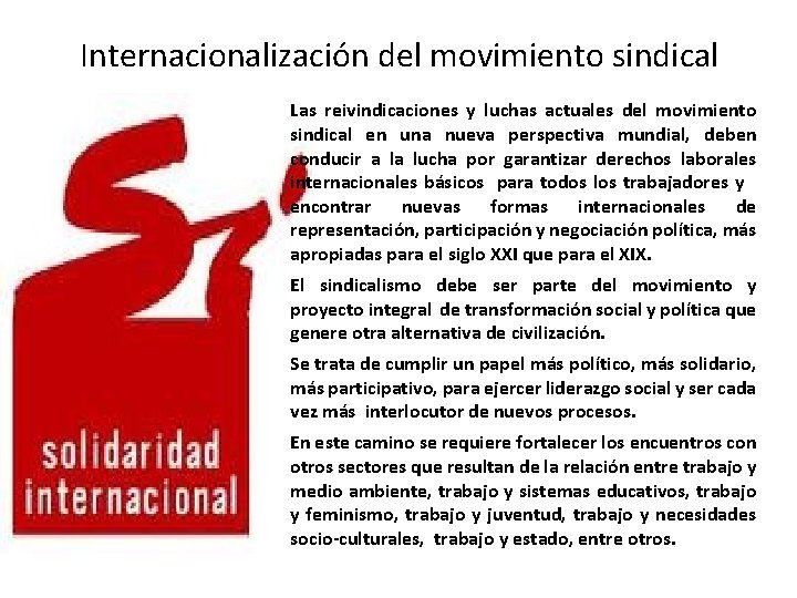  Internacionalización del movimiento sindical Las reivindicaciones y luchas actuales del movimiento sindical en