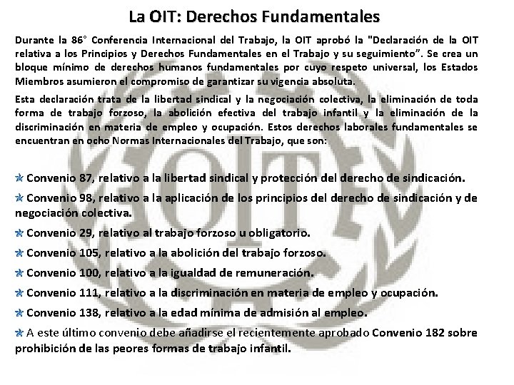 La OIT: Derechos Fundamentales Durante la 86° Conferencia Internacional del Trabajo, la OIT aprobó