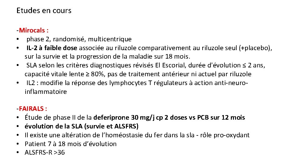 Etudes en cours -Mirocals : • phase 2, randomisé, multicentrique • IL-2 à faible