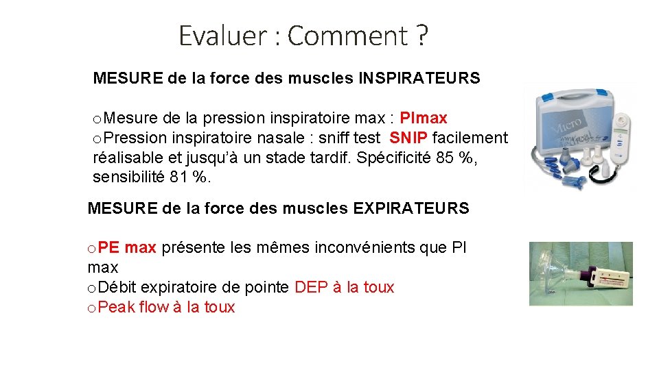Evaluer : Comment ? MESURE de la force des muscles INSPIRATEURS o. Mesure de
