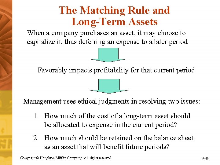 The Matching Rule and Long-Term Assets When a company purchases an asset, it may