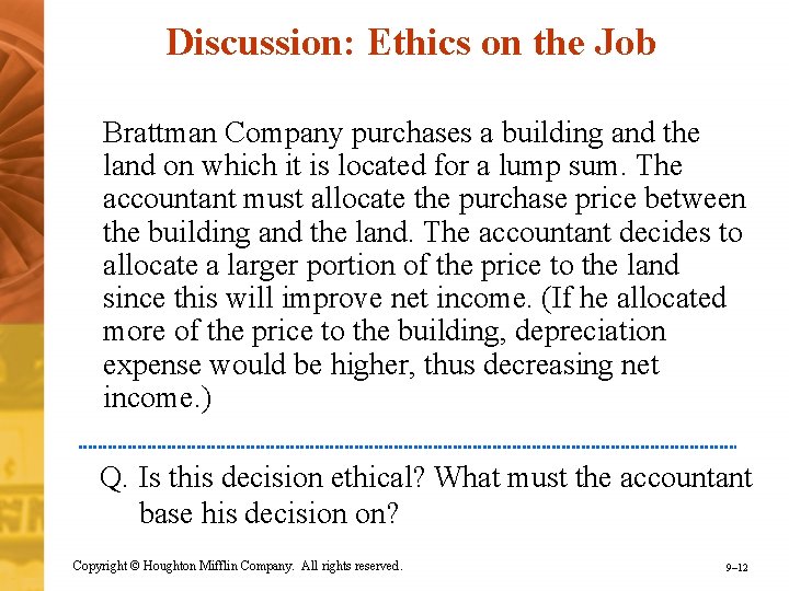 Discussion: Ethics on the Job Brattman Company purchases a building and the land on