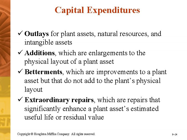 Capital Expenditures ü Outlays for plant assets, natural resources, and intangible assets ü Additions,