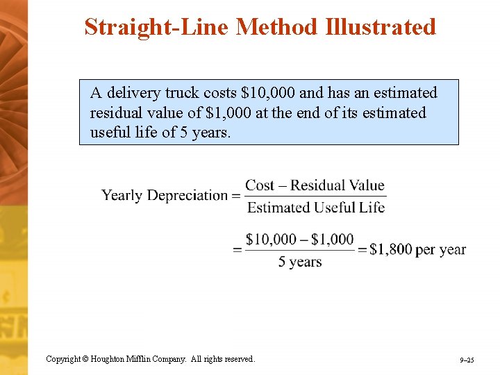Straight-Line Method Illustrated A delivery truck costs $10, 000 and has an estimated residual