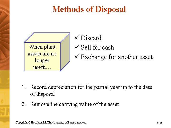 Methods of Disposal When plant assets are no longer usefu… ü Discard ü Sell