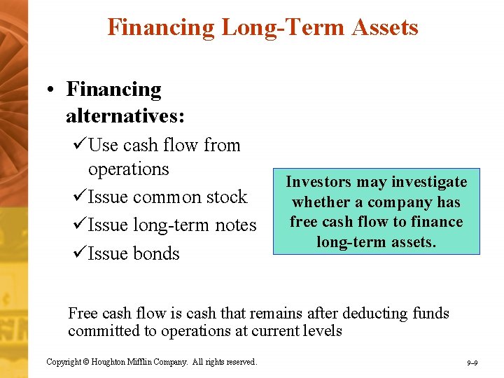 Financing Long-Term Assets • Financing alternatives: üUse cash flow from operations üIssue common stock
