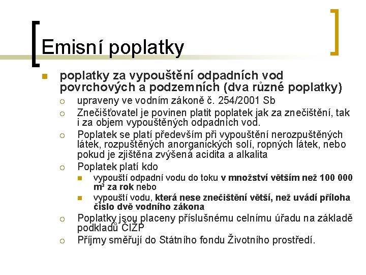 Emisní poplatky n poplatky za vypouštění odpadních vod povrchových a podzemních (dva různé poplatky)