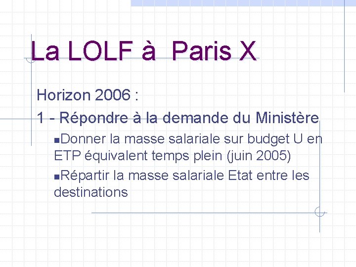 La LOLF à Paris X Horizon 2006 : 1 - Répondre à la demande