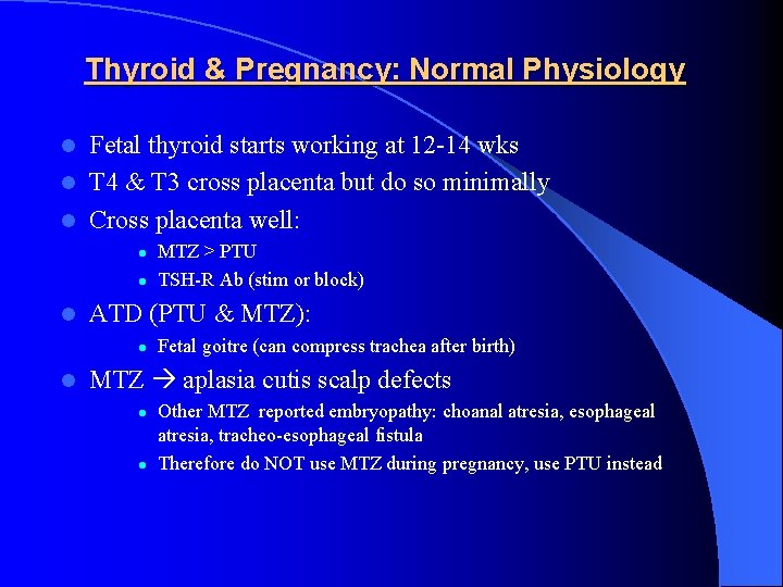Thyroid & Pregnancy: Normal Physiology Fetal thyroid starts working at 12 -14 wks l Thyroid & Pregnancy: Normal Physiology Fetal thyroid starts working at 12 -14 wks l