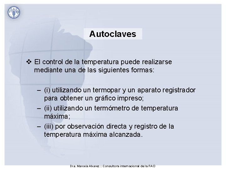 Autoclaves v El control de la temperatura puede realizarse mediante una de las siguientes Autoclaves v El control de la temperatura puede realizarse mediante una de las siguientes