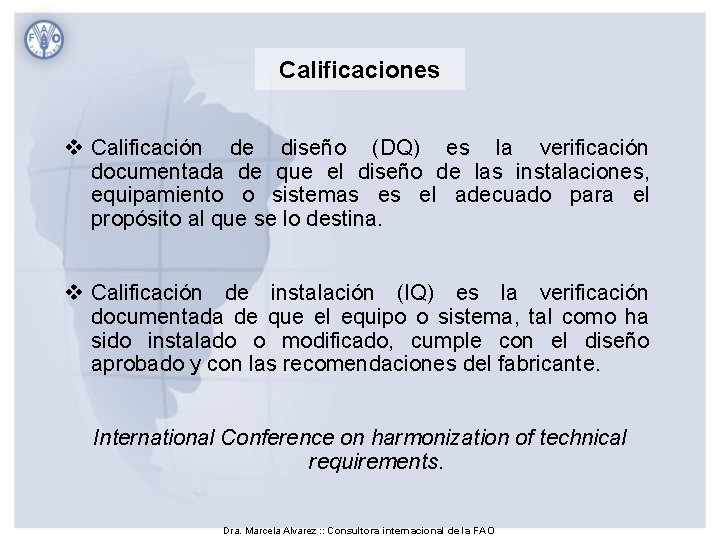 Calificaciones v Calificación de diseño (DQ) es la verificación documentada de que el diseño