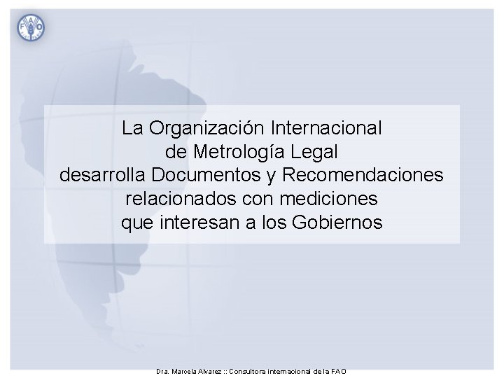 La Organización Internacional de Metrología Legal desarrolla Documentos y Recomendaciones relacionados con mediciones que