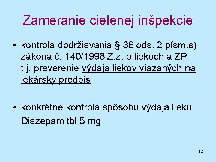 Zameranie cielenej inšpekcie • kontrola dodržiavania § 36 ods. 2 písm. s) zákona č.