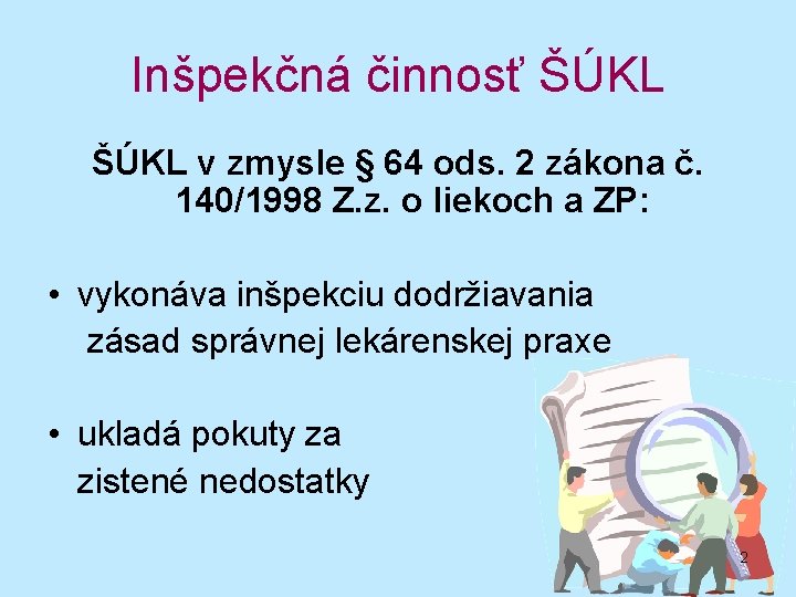 Inšpekčná činnosť ŠÚKL v zmysle § 64 ods. 2 zákona č. 140/1998 Z. z.