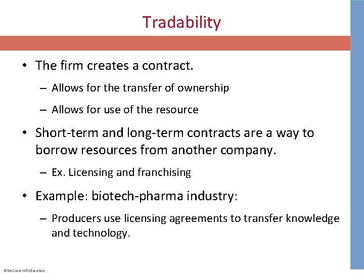 Tradability • The firm creates a contract. – Allows for the transfer of ownership