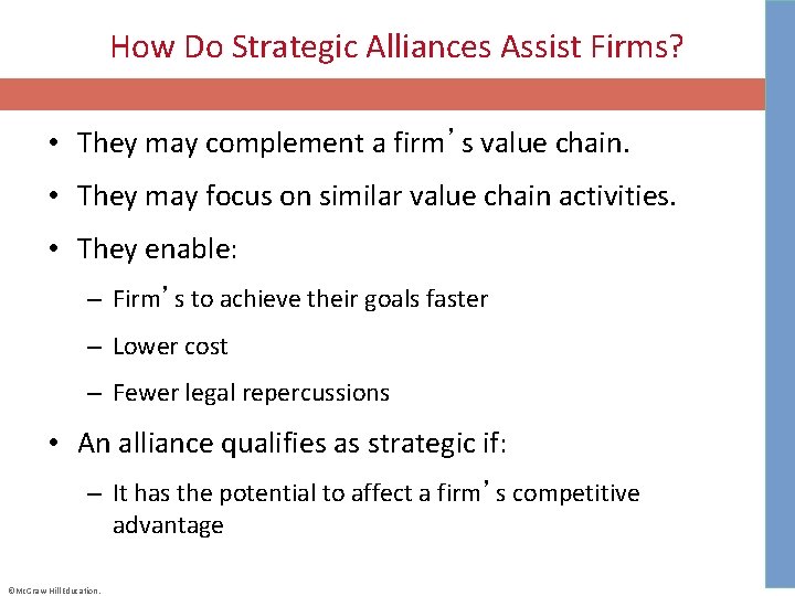 How Do Strategic Alliances Assist Firms? • They may complement a firm’s value chain.