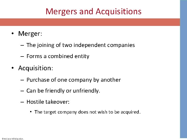 Mergers and Acquisitions • Merger: – The joining of two independent companies – Forms