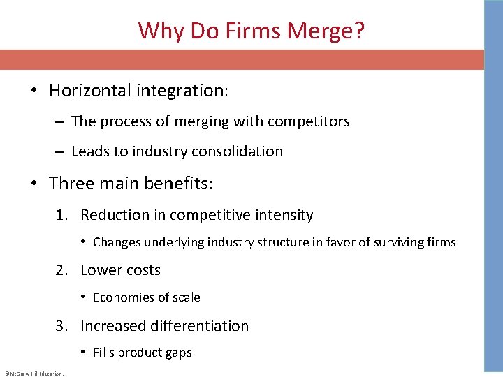 Why Do Firms Merge? • Horizontal integration: – The process of merging with competitors