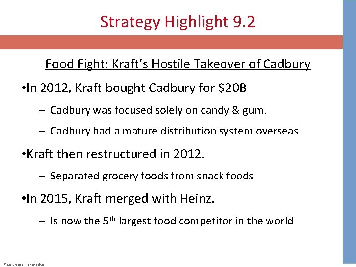 Strategy Highlight 9. 2 Food Fight: Kraft’s Hostile Takeover of Cadbury • In 2012,