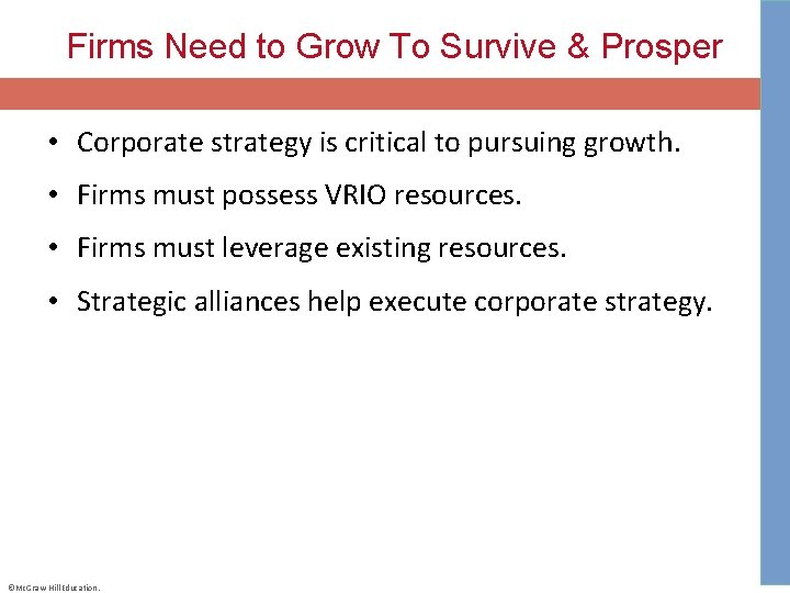 Firms Need to Grow To Survive & Prosper • Corporate strategy is critical to