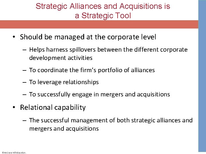 Strategic Alliances and Acquisitions is a Strategic Tool • Should be managed at the