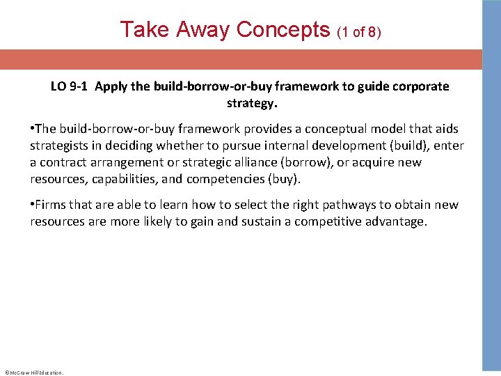Take Away Concepts (1 of 8) LO 9 -1 Apply the build-borrow-or-buy framework to guide