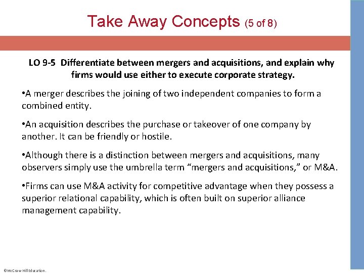 Take Away Concepts (5 of 8) LO 9 -5 Differentiate between mergers and acquisitions, and