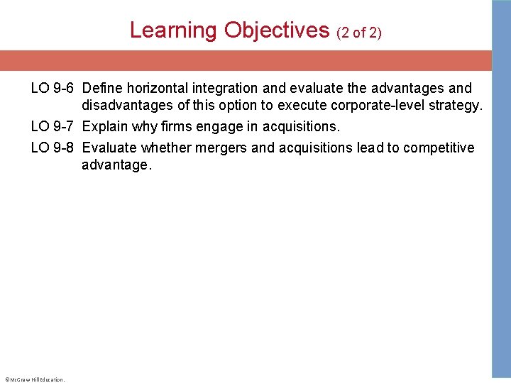 Learning Objectives (2 of 2) LO 9 -6 Define horizontal integration and evaluate the