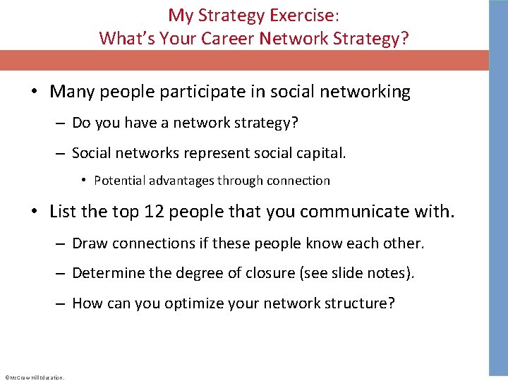 My Strategy Exercise: What’s Your Career Network Strategy? • Many people participate in social