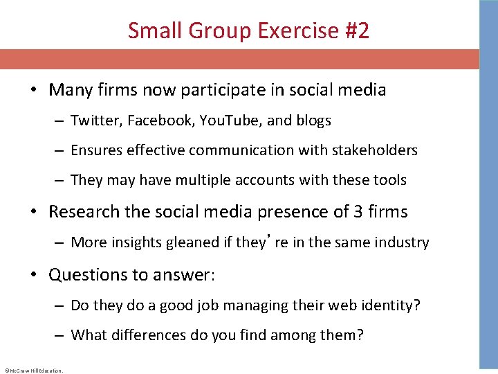 Small Group Exercise #2 • Many firms now participate in social media – Twitter,