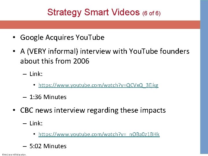 Strategy Smart Videos (6 of 6) • Google Acquires You. Tube • A (VERY