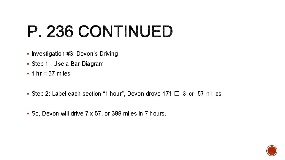 § Investigation #3: Devon’s Driving § Step 1 : Use a Bar Diagram § § Investigation #3: Devon’s Driving § Step 1 : Use a Bar Diagram §