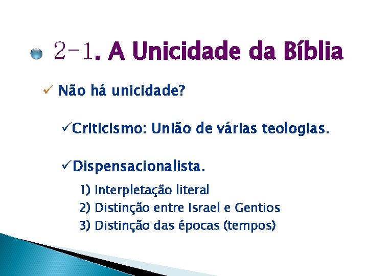 2 -1. A Unicidade da Bíblia ü Não há unicidade? üCriticismo: União de várias 2 -1. A Unicidade da Bíblia ü Não há unicidade? üCriticismo: União de várias