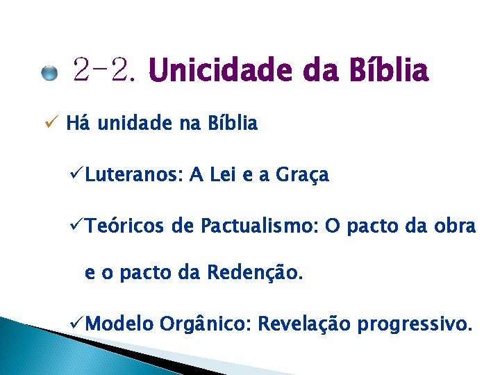 2 -2. Unicidade da Bíblia ü Há unidade na Bíblia üLuteranos: A Lei e 2 -2. Unicidade da Bíblia ü Há unidade na Bíblia üLuteranos: A Lei e