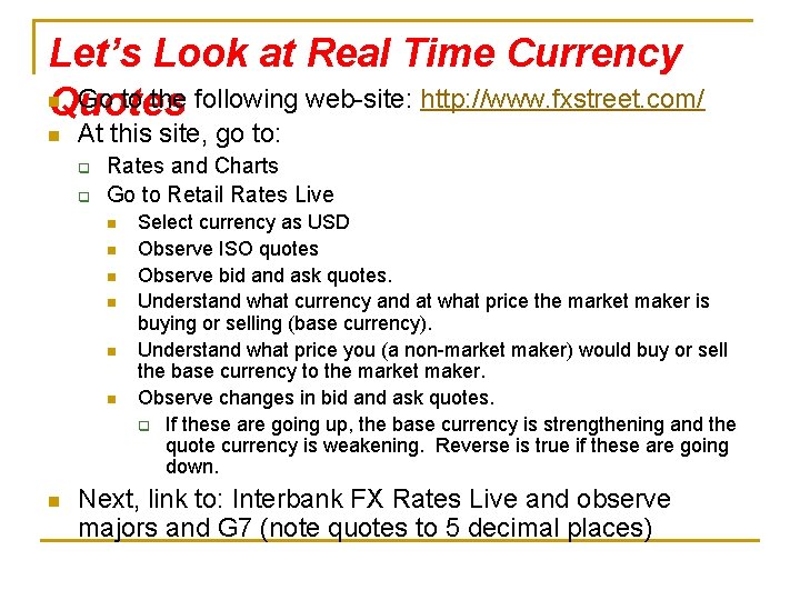 Let’s Look at Real Time Currency n Go to the following web-site: http: //www.