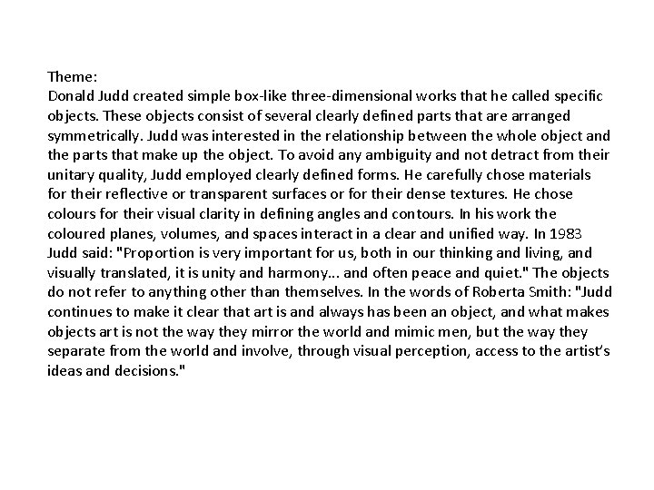 Theme: Donald Judd created simple box-like three-dimensional works that he called specific objects. These