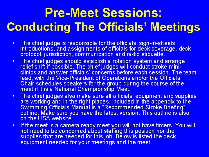 Pre-Meet Sessions: Conducting The Officials’ Meetings • The chief judge is responsible for the