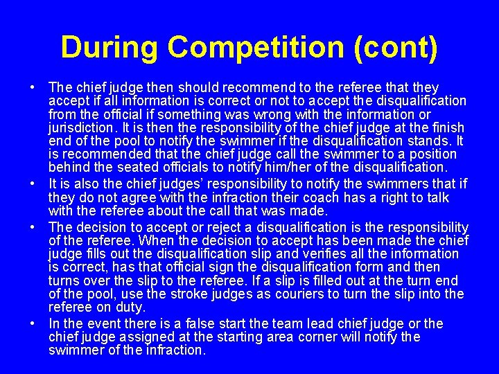 During Competition (cont) • The chief judge then should recommend to the referee that