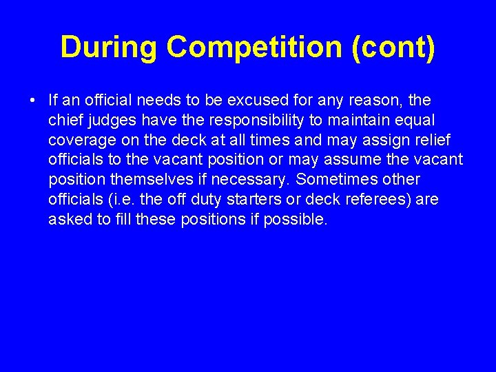 During Competition (cont) • If an official needs to be excused for any reason,