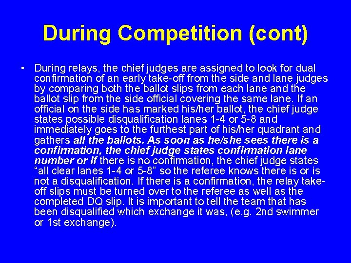 During Competition (cont) • During relays, the chief judges are assigned to look for