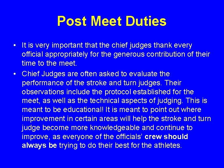 Post Meet Duties • It is very important that the chief judges thank every