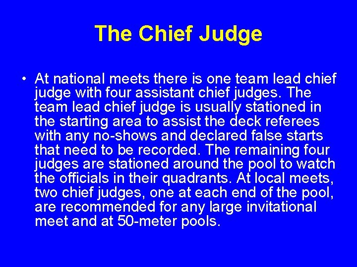 The Chief Judge • At national meets there is one team lead chief judge