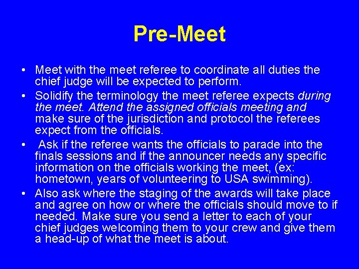 Pre-Meet • Meet with the meet referee to coordinate all duties the chief judge