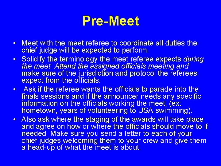 Pre-Meet • Meet with the meet referee to coordinate all duties the chief judge