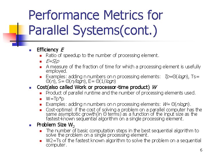 Performance Metrics for Parallel Systems(cont. ) n Efficiency E n n n Cost(also called