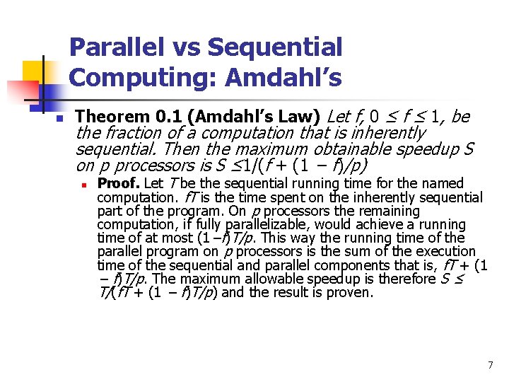 Parallel vs Sequential Computing: Amdahl’s n Theorem 0. 1 (Amdahl’s Law) Let f, 0