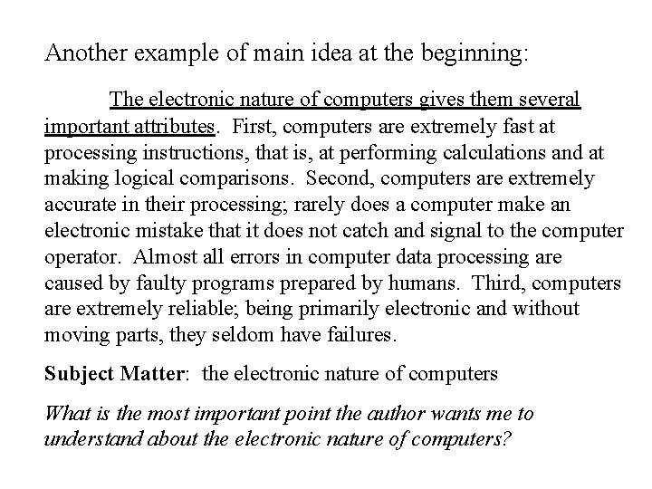 Another example of main idea at the beginning: The electronic nature of computers gives