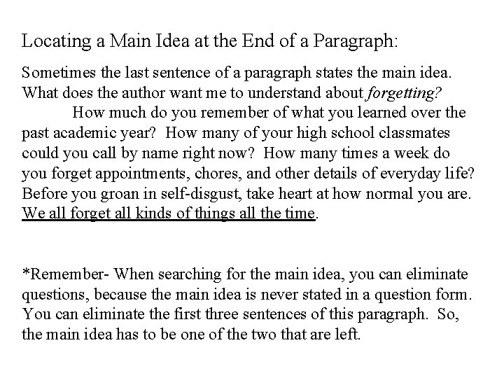 Locating a Main Idea at the End of a Paragraph: Sometimes the last sentence