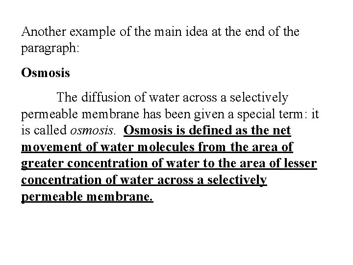 Another example of the main idea at the end of the paragraph: Osmosis The